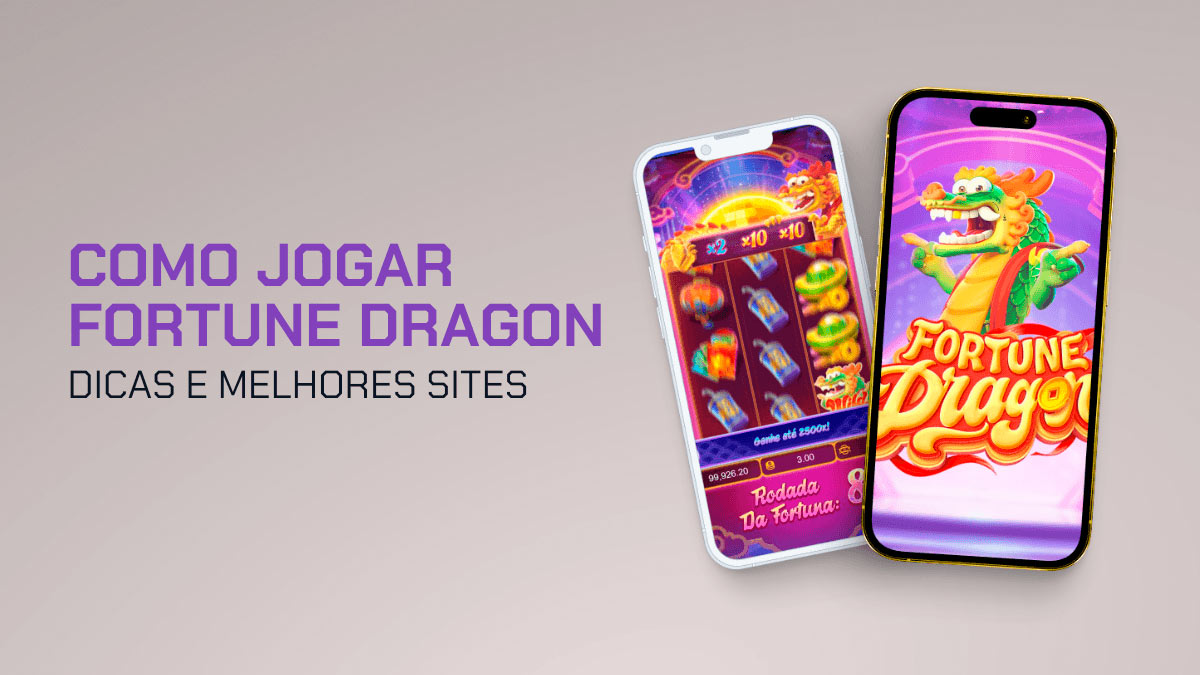 fortune-dragon:-como-jogar-o-jogo-do-dragao-em-2026